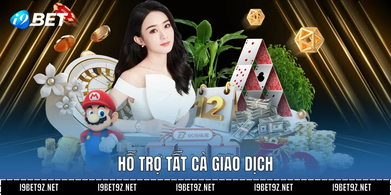 Hỗ trợ tất cả giao dịch