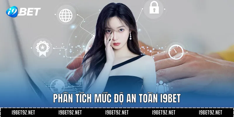 Phân tích mức độ an toàn I9BET