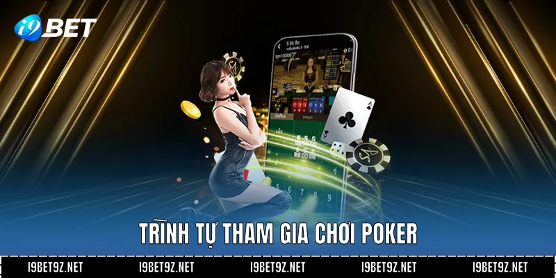 Trình tự tham gia chơi poker